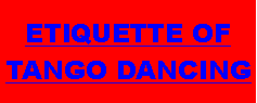 Text Box: ETIQUETTE OF TANGO DANCING